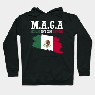 mexicans-aint-going-anywhere Hoodie